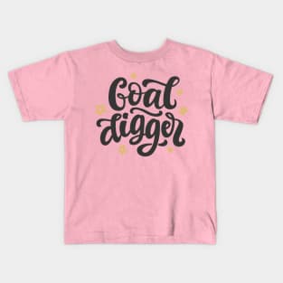 Goal Digger Funny Positive Inspiration Quote Kids T-Shirt